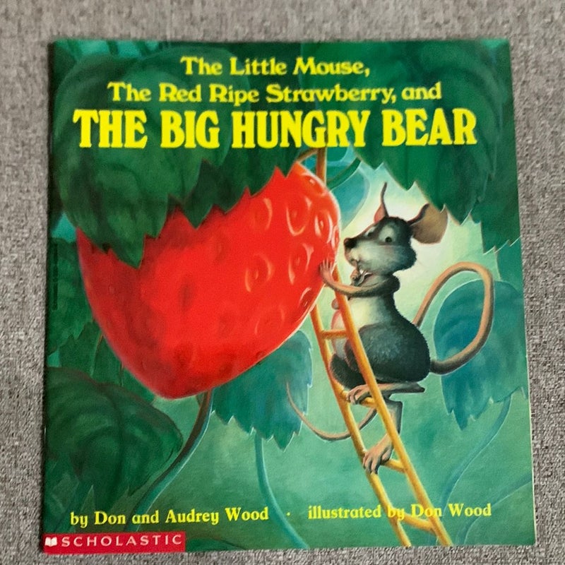 The Little Mouse, the Red Ripe Strawberry and the Big Hungry Bear