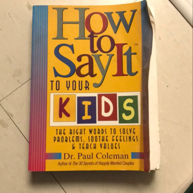 How to Say It to Your Kids