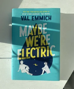 Maybe We're Electric