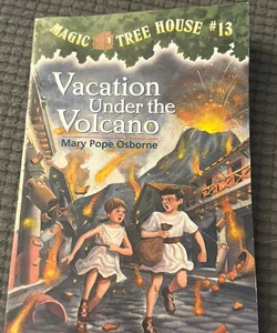 Magic Tree House #13: Vacation Under the Volcano