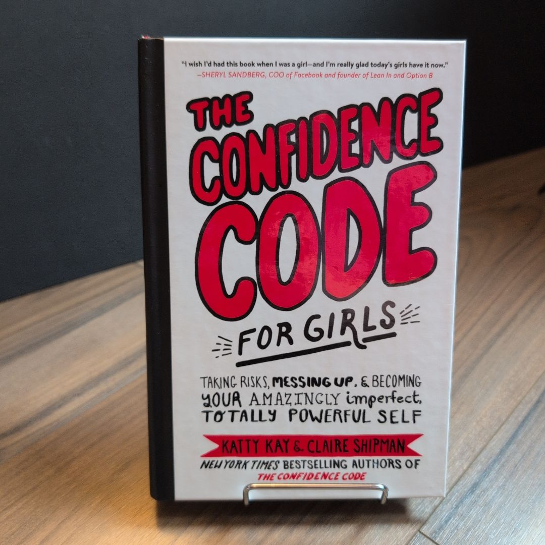 The Confidence Code for Girls