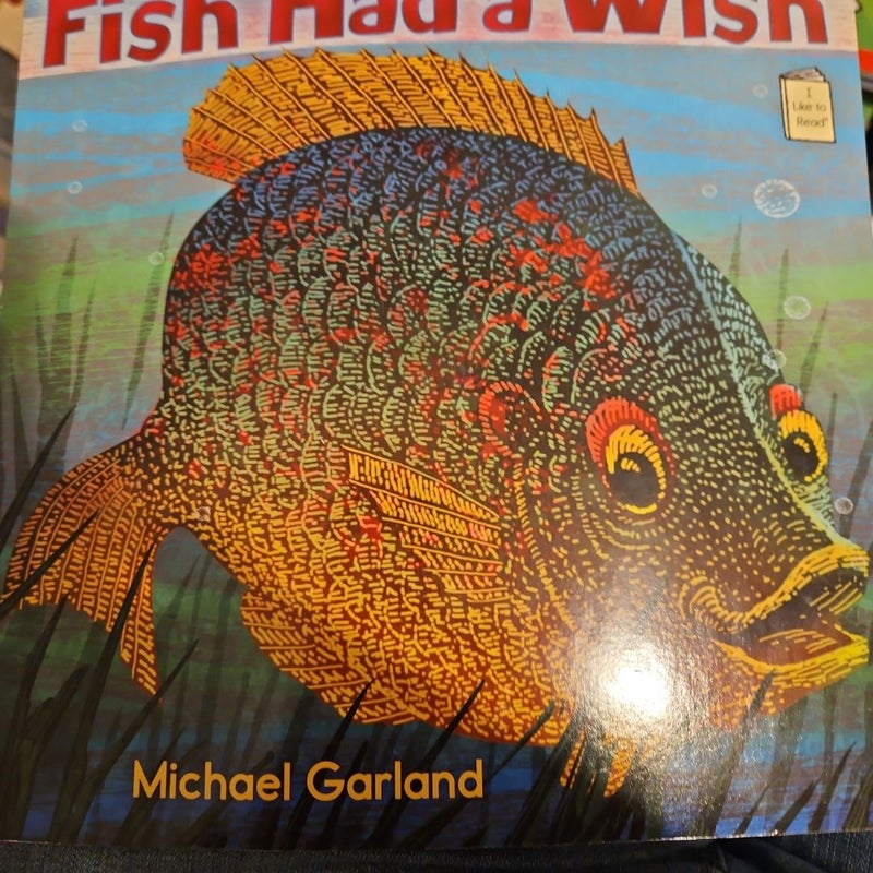 Fish had a wish. 