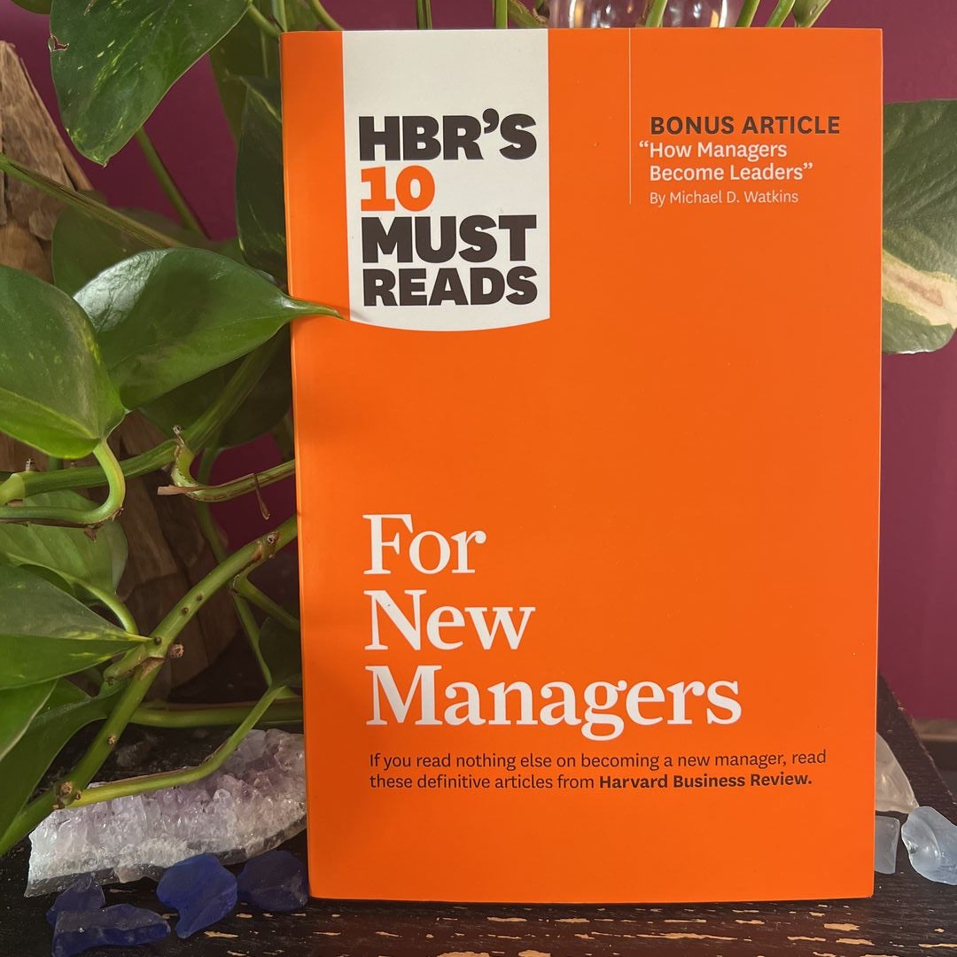 HBR's 10 Must Reads for New Managers (with Bonus Article How Managers Become Leaders by Michael D. Watkins) (HBR's 10 Must Reads)