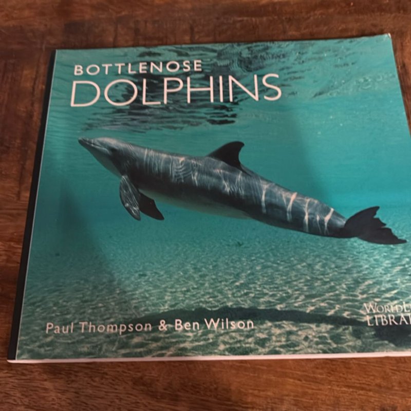Bottlenose Dolphins by Paul Thompson, Ben Wilson
