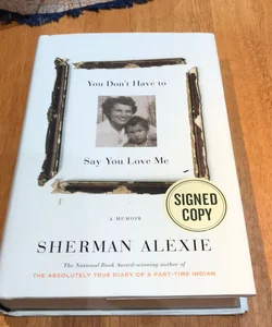 Signed 1st ed./ 1st * You Don't Have to Say You Love Me