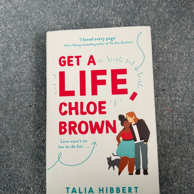 Get a life Chloe Brown 