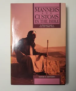 Manners and Customs in the Bible