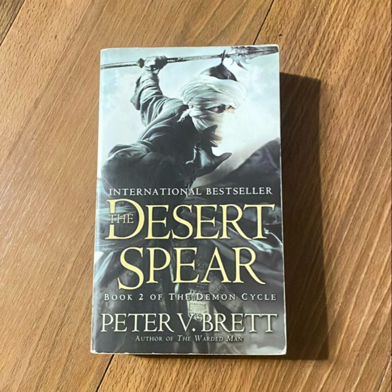 The Desert Spear: Book Two of the Demon Cycle