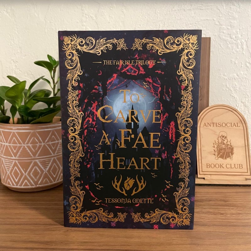 To Carve A Fae Heart - Fabled Co - Signed Special Edition - Tessonja Odette