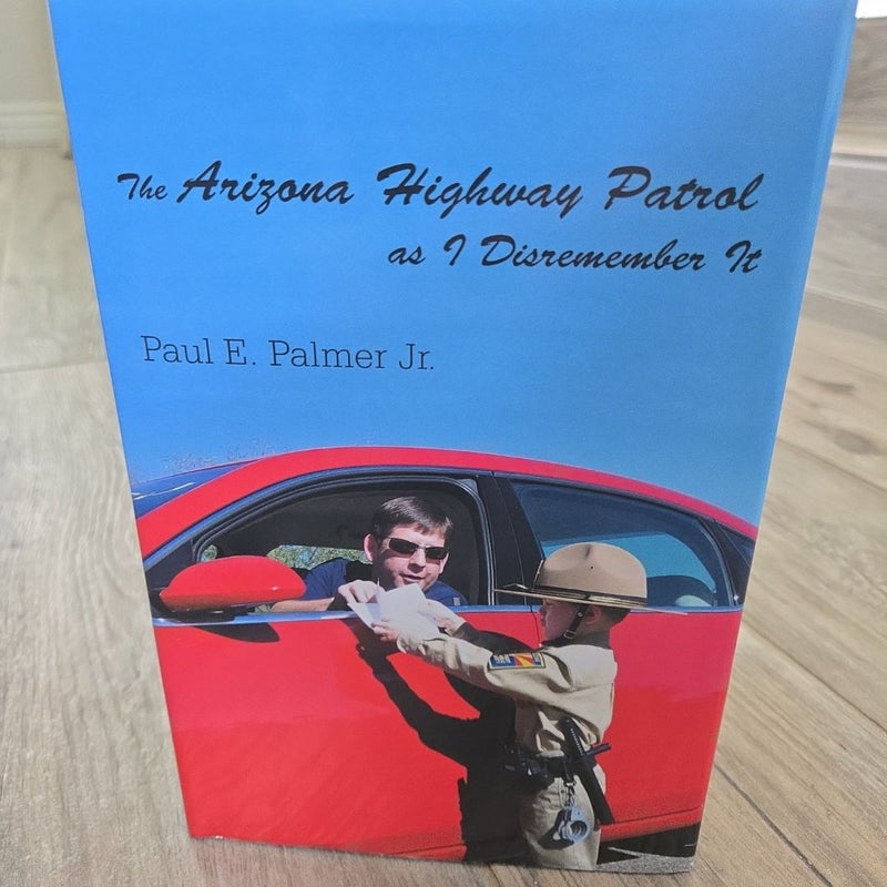 The Arizona Highway Patrol as I Disremember It