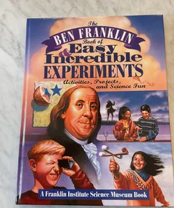 The Ben Franklin book of easy and incredible contraptions