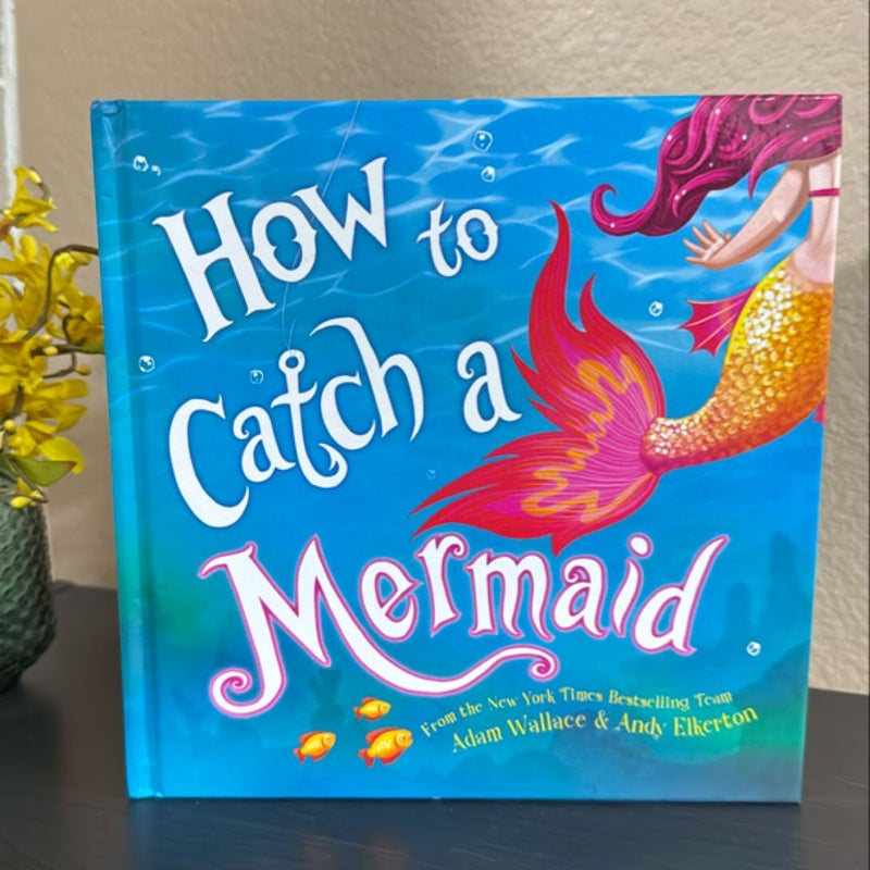 How to Catch a Mermaid