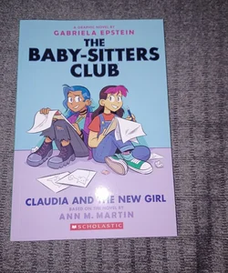 Claudia and the New Girl (the Baby-Sitters Club Graphic Novel #9)