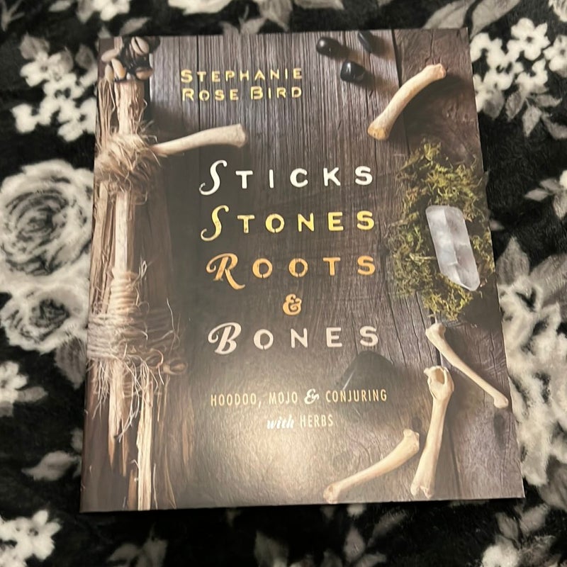 Sticks, Stones, Roots and Bones