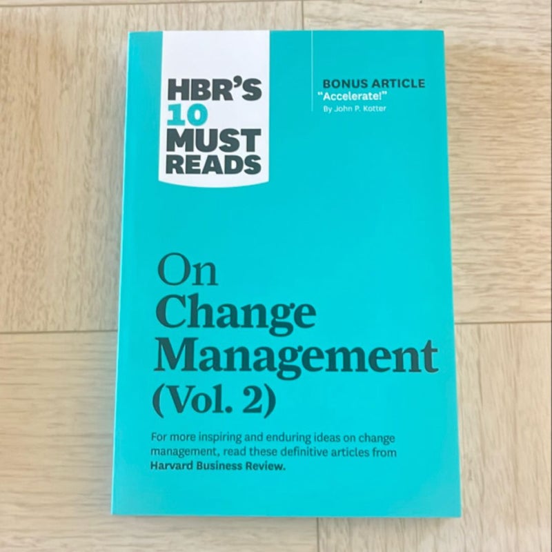 HBR's 10 Must Reads on Change Management (including Featured Article Leading Change, by John P. Kotter)