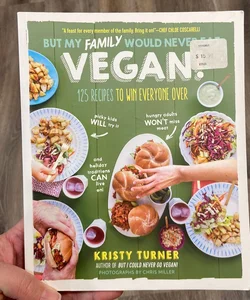 But My Family Would Never Eat Vegan!
