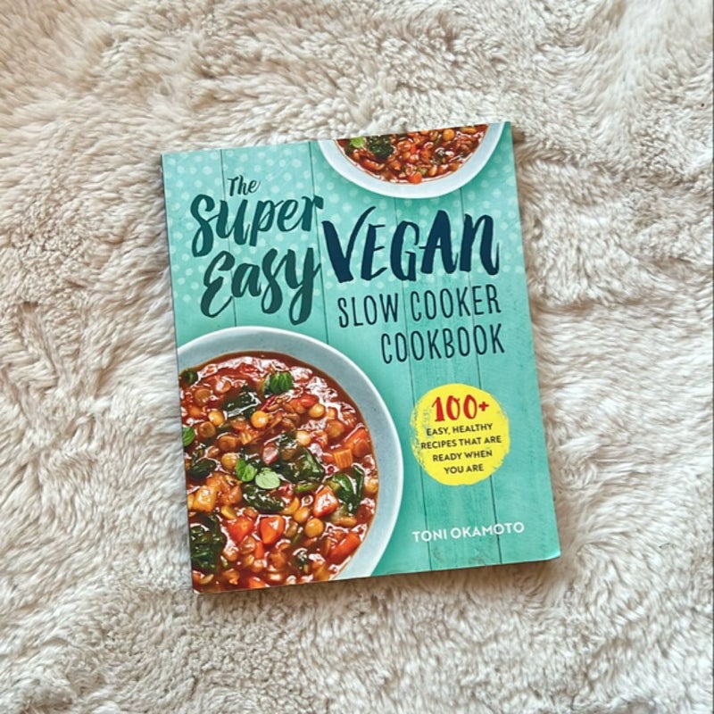 The Super Easy Vegan Slow Cooker Cookbook