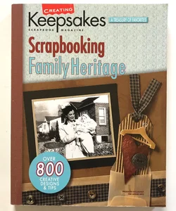 Creating Keepsakes Scrapbooking Family Heritage