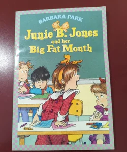 JUNIE B. JONES and her Big Fat Mouth