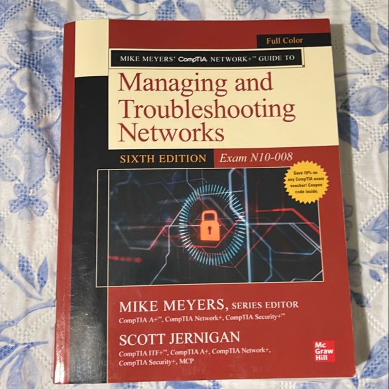 Mike Meyers' CompTIA Network+ Guide to Managing and Troubleshooting Networks, Sixth Edition (Exam N10-008)