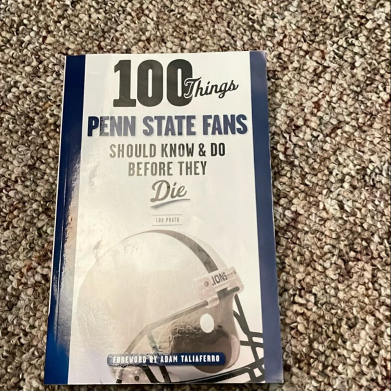 100 Things Penn State Fans Should Know and Do Before They Die