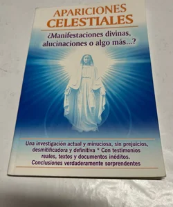 Apariciones Celestiales Manifestaciones Divinas, Alucinaciones O ago Mas..?
