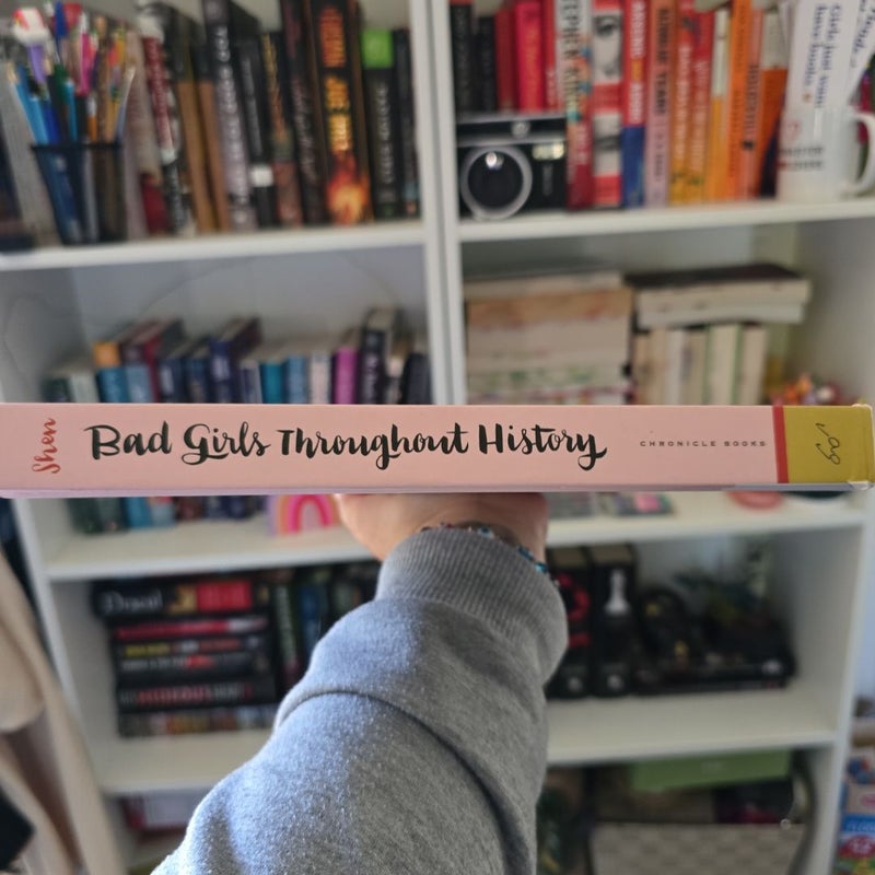Bad Girls Throughout History: 100 Remarkable Women Who Changed the World (Women in History Book, Book of Women Who Changed the World)