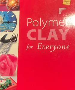 Polymer Clay for Everyone