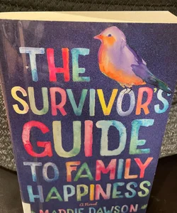 The Survivor's Guide to Family Happiness