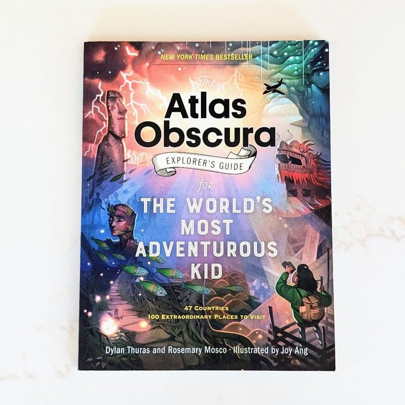 The Atlas Obscura Explorer's Guide for The World's Most Adventurous Kid