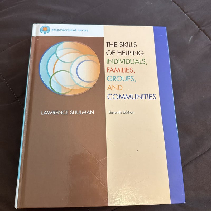 The Skills of Helping Individuals, Families, Groups, and Communities