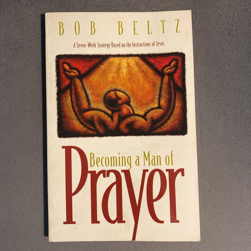 Becoming a Man of Prayer