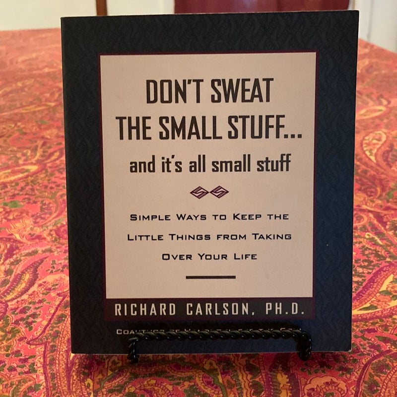 Don't Sweat the Small Stuff ... and It's All Small Stuff