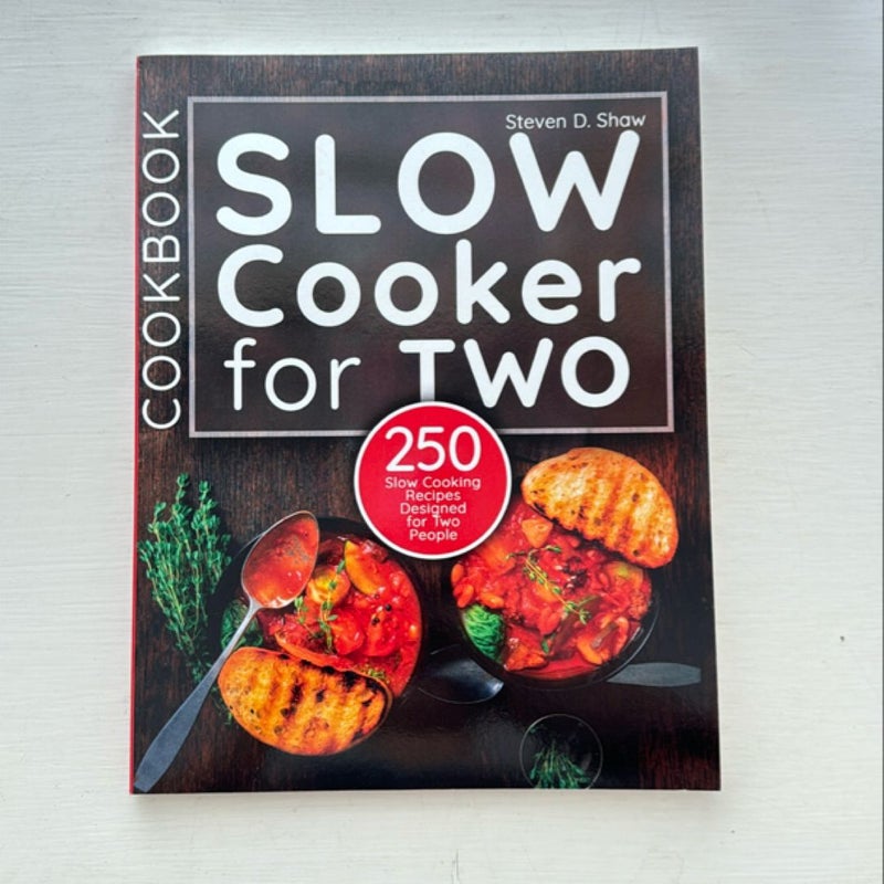 Slow Cooker Cookbook for Two: 250 Slow Cooking Recipes Designed for Two People