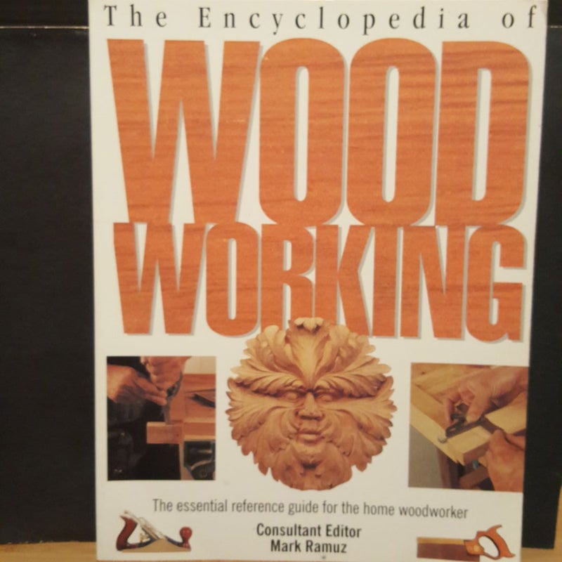 The Encyclopedia of Wood Working