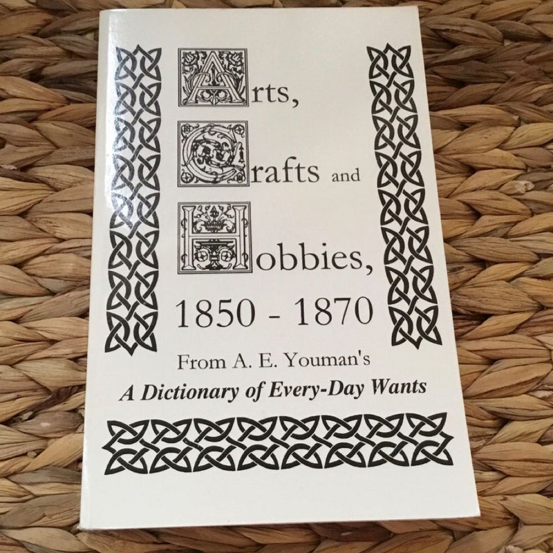 Arts, crafts and hobbies 1850-1870