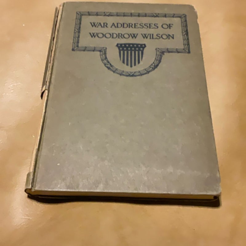 War addresses of Woodrow Wilson