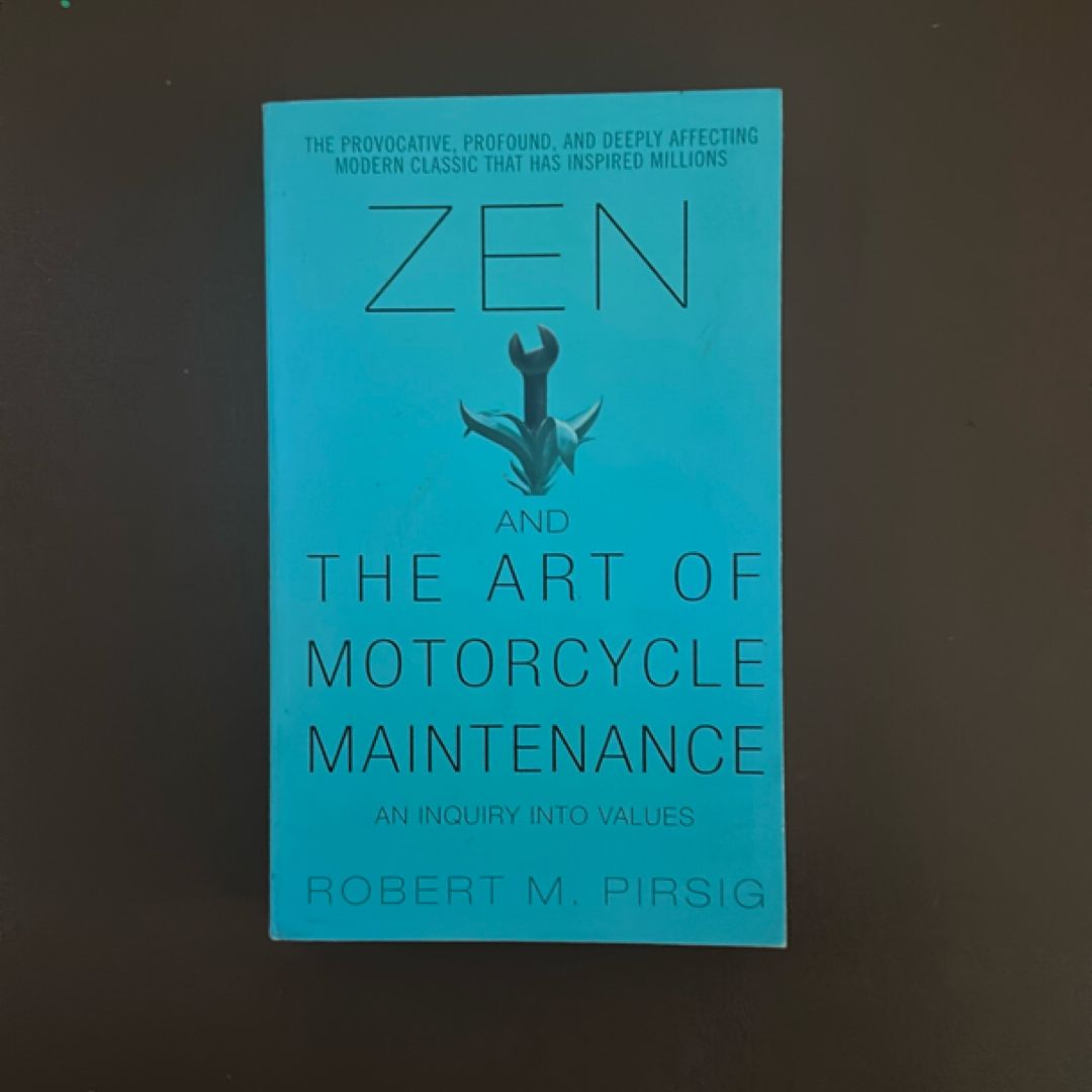 Zen and the Art of Motorcycle Maintenance