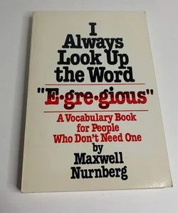 I Always Look up the Word "Egregious"