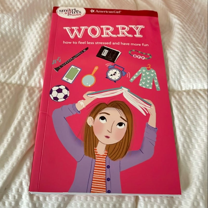 A Smart Girl's Guide, Worry