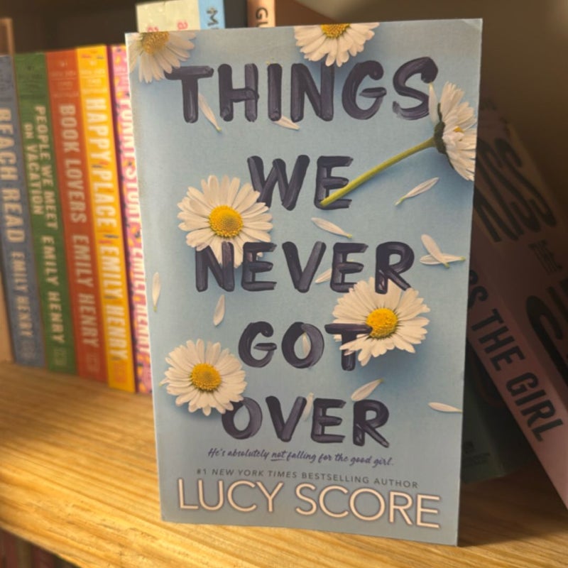 Things We Never Got Over