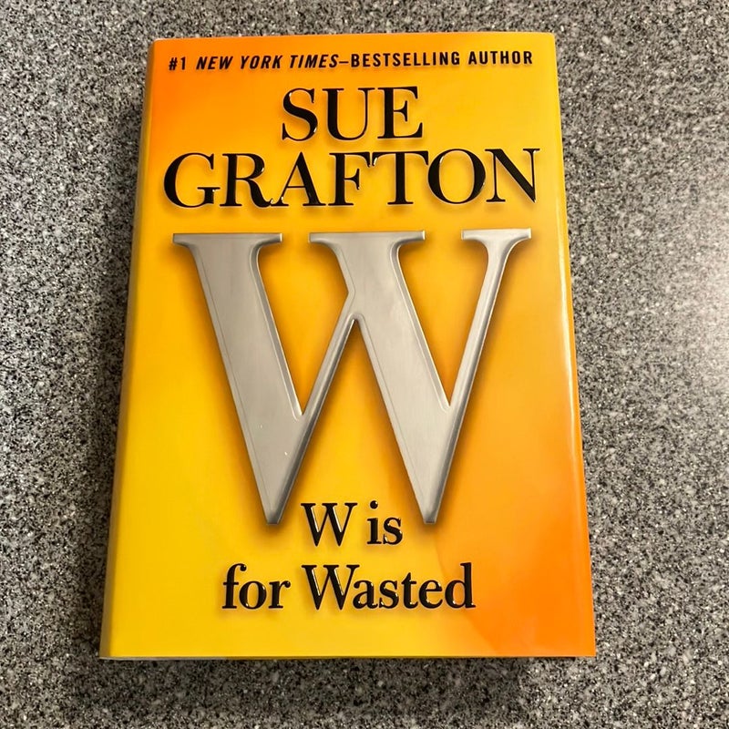 W Is for Wasted  **