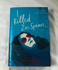 I Killed Zoe Spanos (B&N edition) 