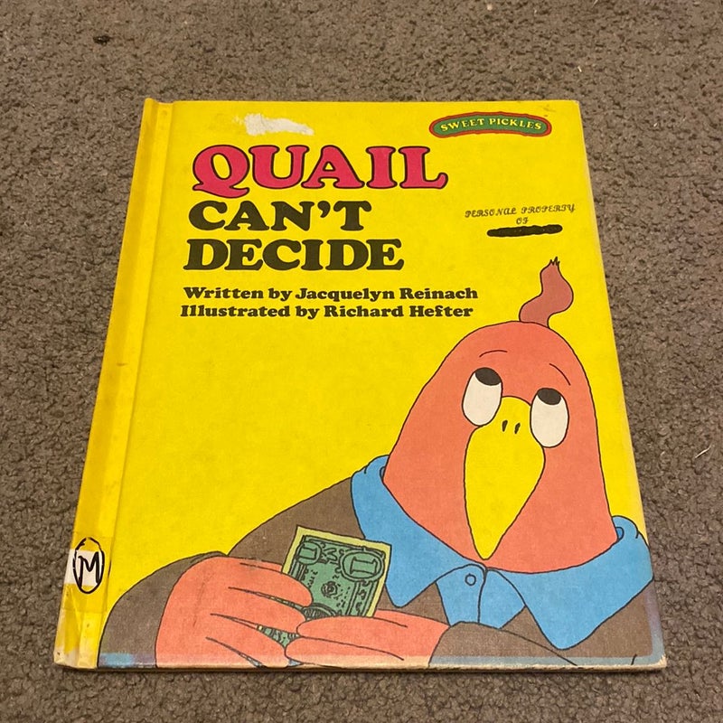 Quail Can’t Decide