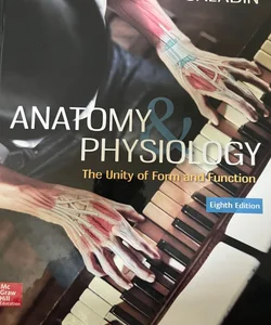 Anatomy and Physiology: The Unity of Form and Function