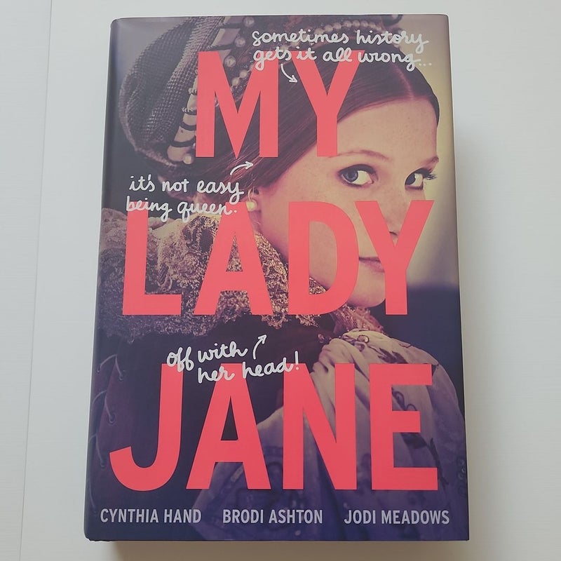 My Lady Jane by Cynthia Hand, Brodi Ashton, Jodi Meadows, Hardcover Pangobooks