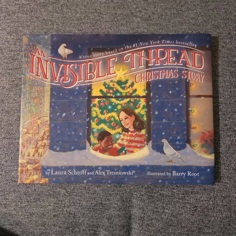 An Invisible Thread Christmas Story by Laura Schroff, Alex Tresniowski