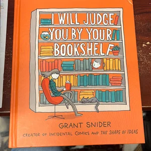 I Will Judge You by Your Bookshelf