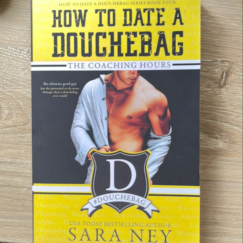 How to Date a Douchebag The Coaching Hours