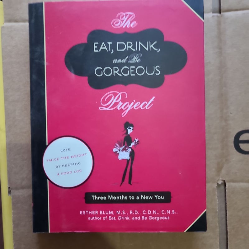 The Eat, Drink, and Be Gorgeous Project